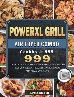 PowerXL Grill Air Fryer Combo Cookbook 999 - Lewis Russell