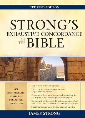 Strong's Exhaustive Concordance of the Bible - James Strong