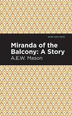 Miranda of the Balcony - A. E. W. Mason