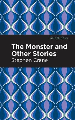 The Monster and Other Stories - Stephen Crane