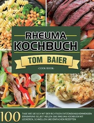 Rheuma Kochbuch - Tom Baier