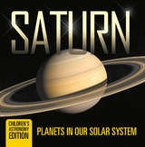 Saturn: Planets in Our Solar System | Children's Astronomy Edition - Baby Professor