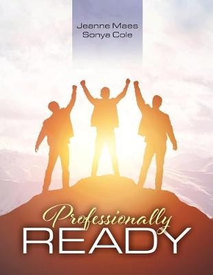 Professionally Ready - Jeanna Maes, Sonya Cole