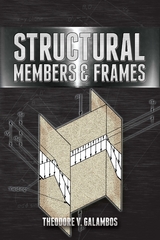 Structural Members and Frames - Theodore V. Galambos