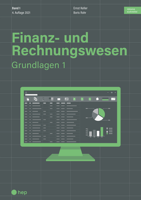Finanz- und Rechnungswesen - Grundlagen 1 (Print inkl. digitaler Ausgabe) - Ernst Keller, Boris Rohr