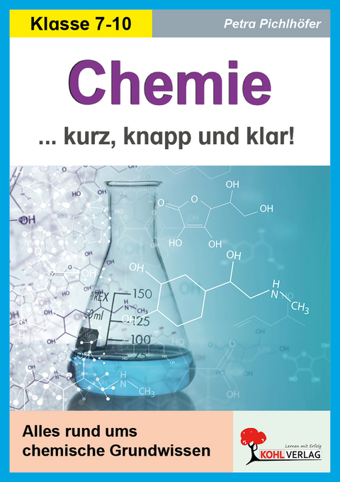 Chemie kurz, knapp und klar! - Petra Pichlh&ouml;fer, Nicole Wiedner