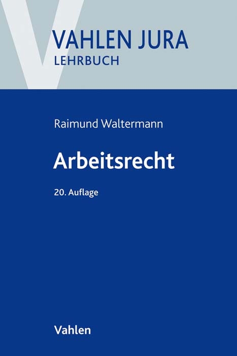 Arbeitsrecht - Raimund Waltermann, Alfred S&ouml;llner