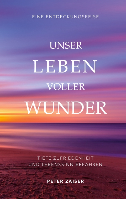 Unser Leben voller Wunder - Peter Zaiser