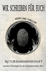 Wir schreiben f&uuml;r euch: Krimi und Thriller - 