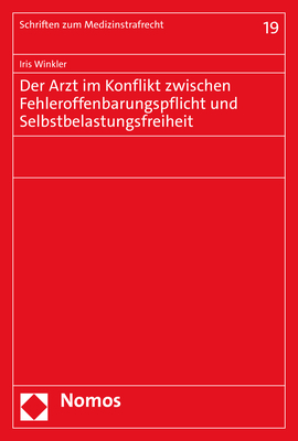 Der Arzt im Konflikt zwischen Fehleroffenbarungspflicht und Selbstbelastungsfreiheit