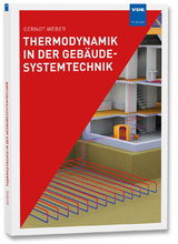 Thermodynamik in der Geb&auml;udesystemtechnik - Gernot Weber