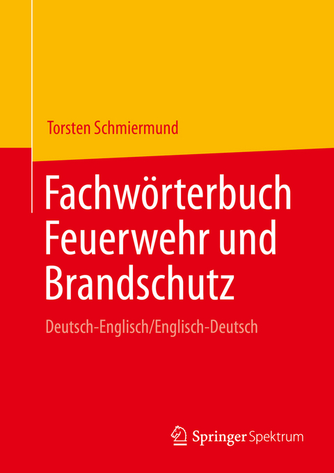 Fachw&ouml;rterbuch Feuerwehr und Brandschutz - Torsten Schmiermund