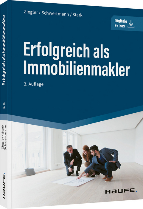 Erfolgreich als Immobilienmakler - Helge Ziegler, Malte Schwertmann, Ralf Stark