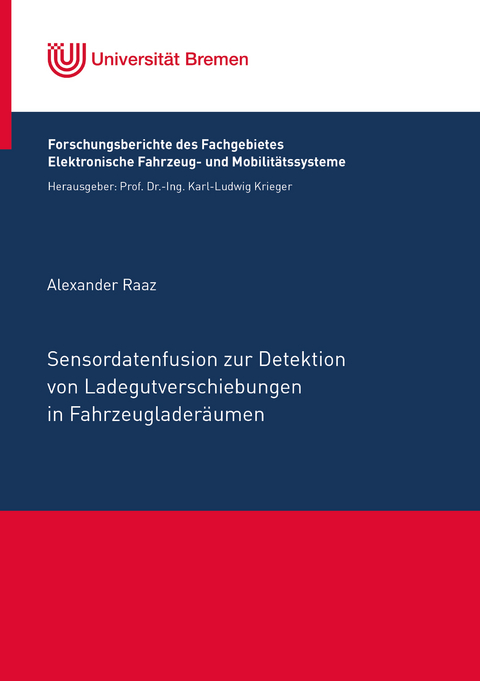 Sensordatenfusion zur Detektion von Ladegutverschiebungen in Fahrzeuglader&auml;umen - Alexander Raaz