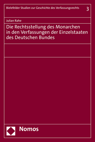 Die Rechtsstellung des Monarchen in den Verfassungen der Einzelstaaten des Deutschen Bundes