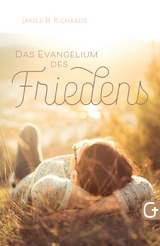 Das Evangelium des Friedens - James B. Richards