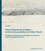 Wissen, Material und Praktiken in den Geowissenschaften der Fr&uuml;hen Neuzeit - Anke Tietz