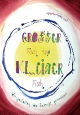 Grosser Fisch und kleiner Fisch - Tina Dr. Sabel-Grau