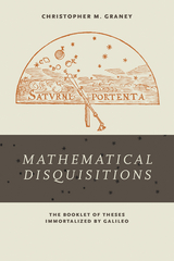 "Mathematical Disquisitions" - Christopher M. Graney