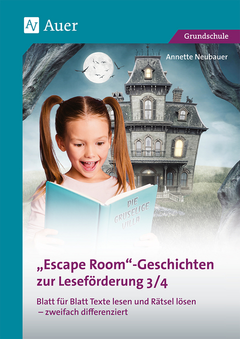 Escape-Room-Geschichten zur Lesef&ouml;rderung 3/4 - Annette Neubauer