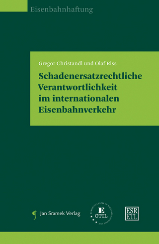 Schadenersatzrechtliche Verantwortlichkeit im internationalen Eisenbahnverkehr