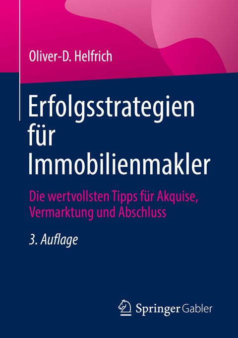 Erfolgsstrategien f&uuml;r Immobilienmakler - Oliver-D. Helfrich