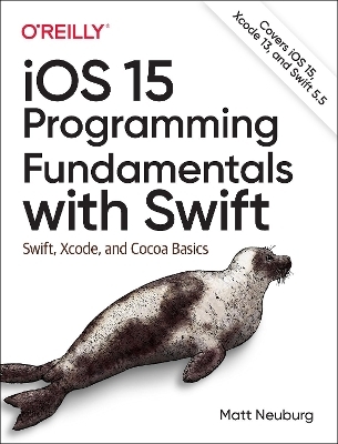 iOS 15 Programming Fundamentals with Swift - Matt Neuberg