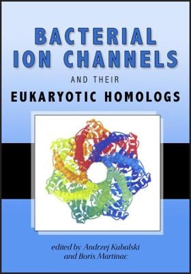 Bacterial Ion Channels and Their Eukaryotic Homologs