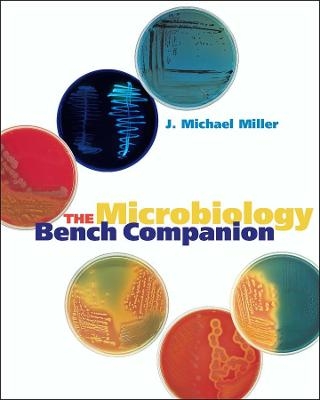 The Microbiology Bench Companion - Jm Miller