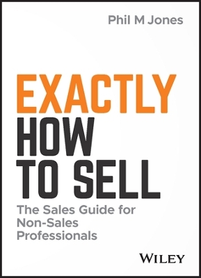 Exactly How to Sell - Phil M. Jones