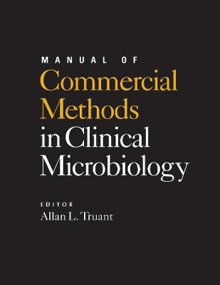 Manual of Commercial Methods in Clinical Microbiology - AL Truant