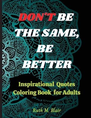 Inspirational Quotes Coloring Book - Ruth M Blair