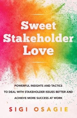 Sweet Stakeholder Love - Sigi Osagie