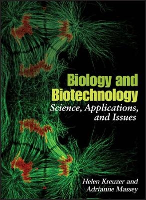 Biology and Biotechnology &ndash; Science, Applications, and Issues - H Kreuzer
