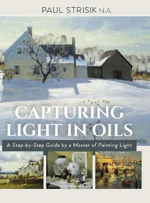 Capturing Light in Oils - Paul Strisik