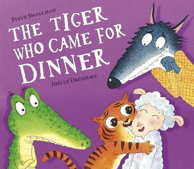 The Tiger Who Came for Dinner - Steve Smallman