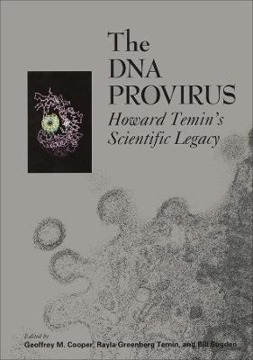 The DNA Provirus &ndash; Howard Temins Scientific Legacy - GM Cooper