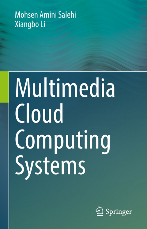 Multimedia Cloud Computing Systems - Mohsen Amini Salehi, Xiangbo Li