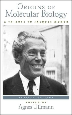 Origins of Molecular Biology – a Tribute to Jacques Monod