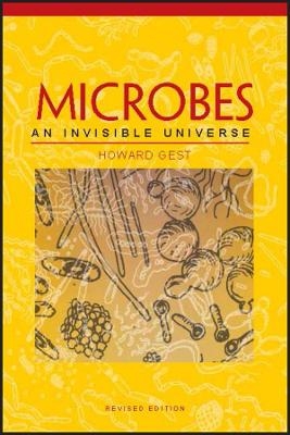 Microbes &ndash; An Invisible Universe, Revised Edition - H Gest