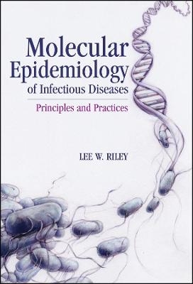 Molecular Epidemiology of Infectious Diseases – Principles and Practices