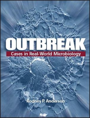 Outbreak – Cases in the Real–World Microbiology