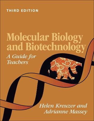 Molecular Biology and Biotechnology 3rd Edition – a Guide for Teachers