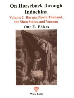 On Horseback Through Indo China - Otto E. Ehlers