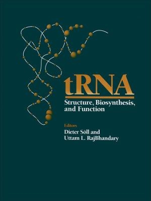 tRNA &ndash; Structure, Biosynthesis, and Function - D Soil