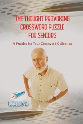 The Thought Provoking Crossword Puzzle for Seniors 70 Puzzles for Your Crossword Collection -  Puzzle Therapist