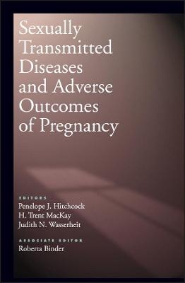 Sexually Transmitted Diseases and Adverse Outcomes  of Pregnancy