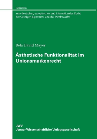 Ästhetische Funktionalität im Unionsmarkenrecht