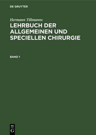 Hermann Tillmanns: Lehrbuch der allgemeinen und speciellen Chirurgie / Lehrbuch der allgemeinen Chirurgie