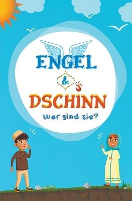 Engel & Dschinn; Wer sind sie? - Islamische B&uuml;cher Herausgeber